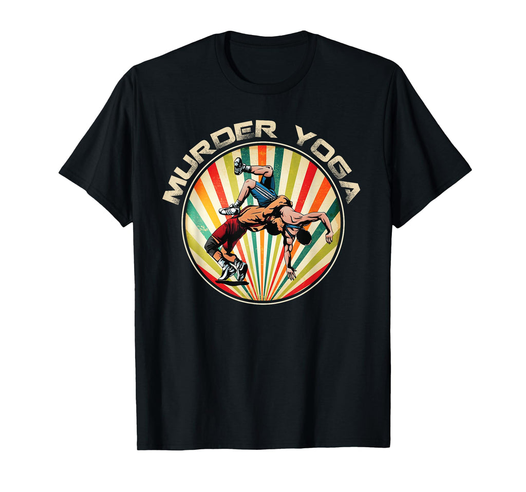 Wrestler Murder Yoga Sunset Funny T-Shirt - Casual Everyday Wear Unisex - T-Shirt, Sweatshirt, Hoodie