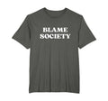 Blame Society Y2K Aesthetic T-Shirt - Novelty Apparel Men Women - T-Shirt, Sweatshirt, Hoodie