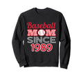 Baseball Mom Since 1989 Sweatshirt - Trendy Graphic Unisex - T-Shirt, Sweatshirt, Hoodie