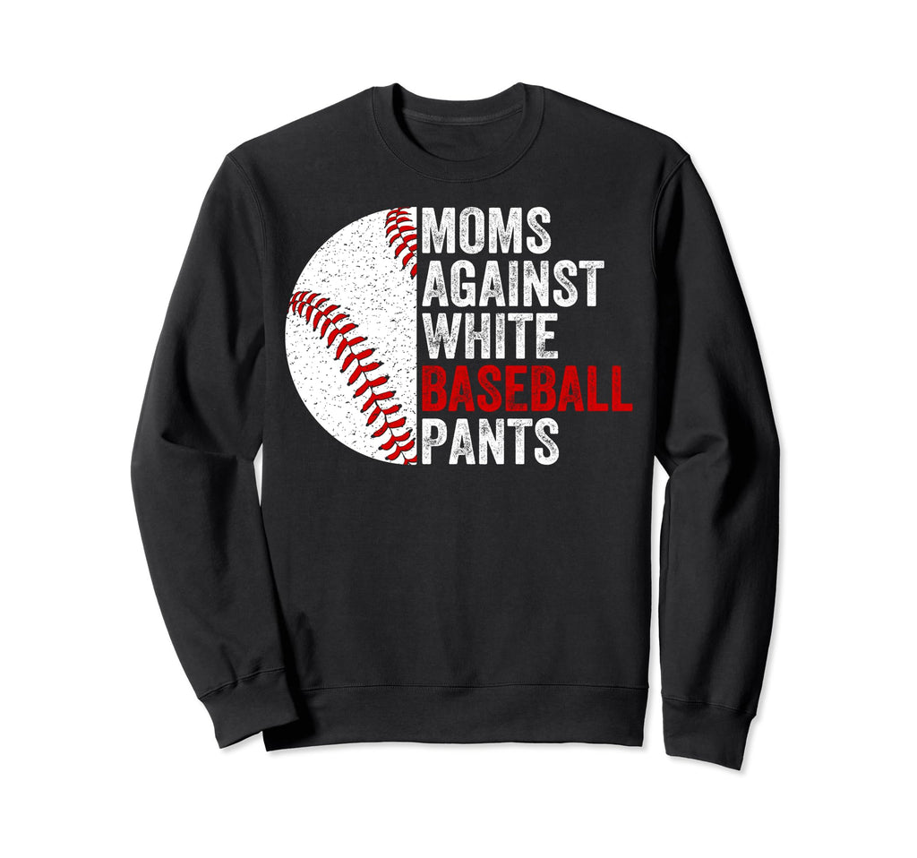 Moms Against White Baseball Pants Sweatshirt - Custom Art Print for Adults - T-Shirt, Sweatshirt, Hoodie