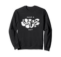 Have Nice Day Graffiti Street Art Sweatshirt - Graphic Print Unisex - T-Shirt, Sweatshirt, Hoodie