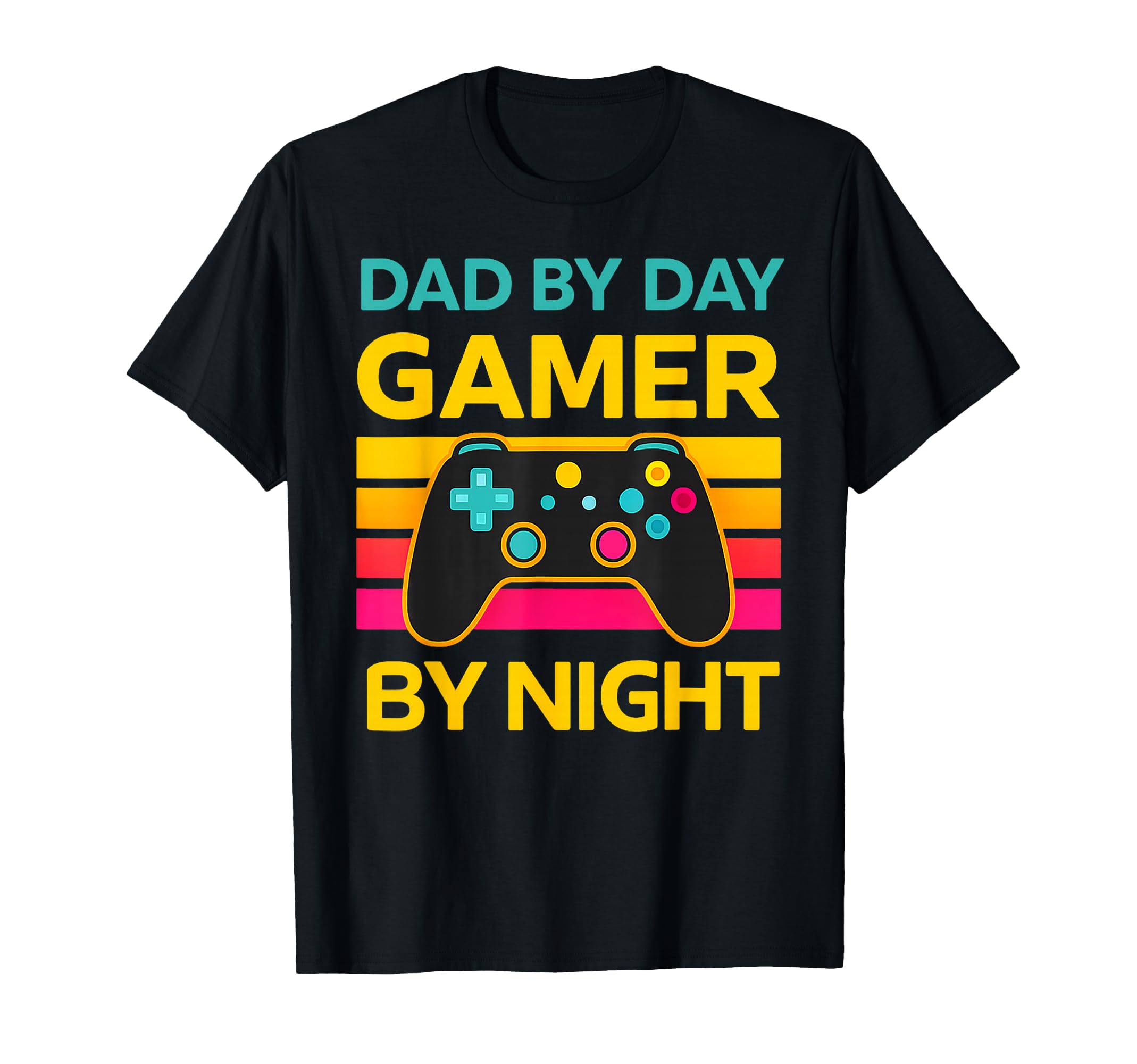 Dad Day Gamer Night Funny Gift T-Shirt - Casual Everyday Wear Unisex - T-Shirt, Sweatshirt, Hoodie