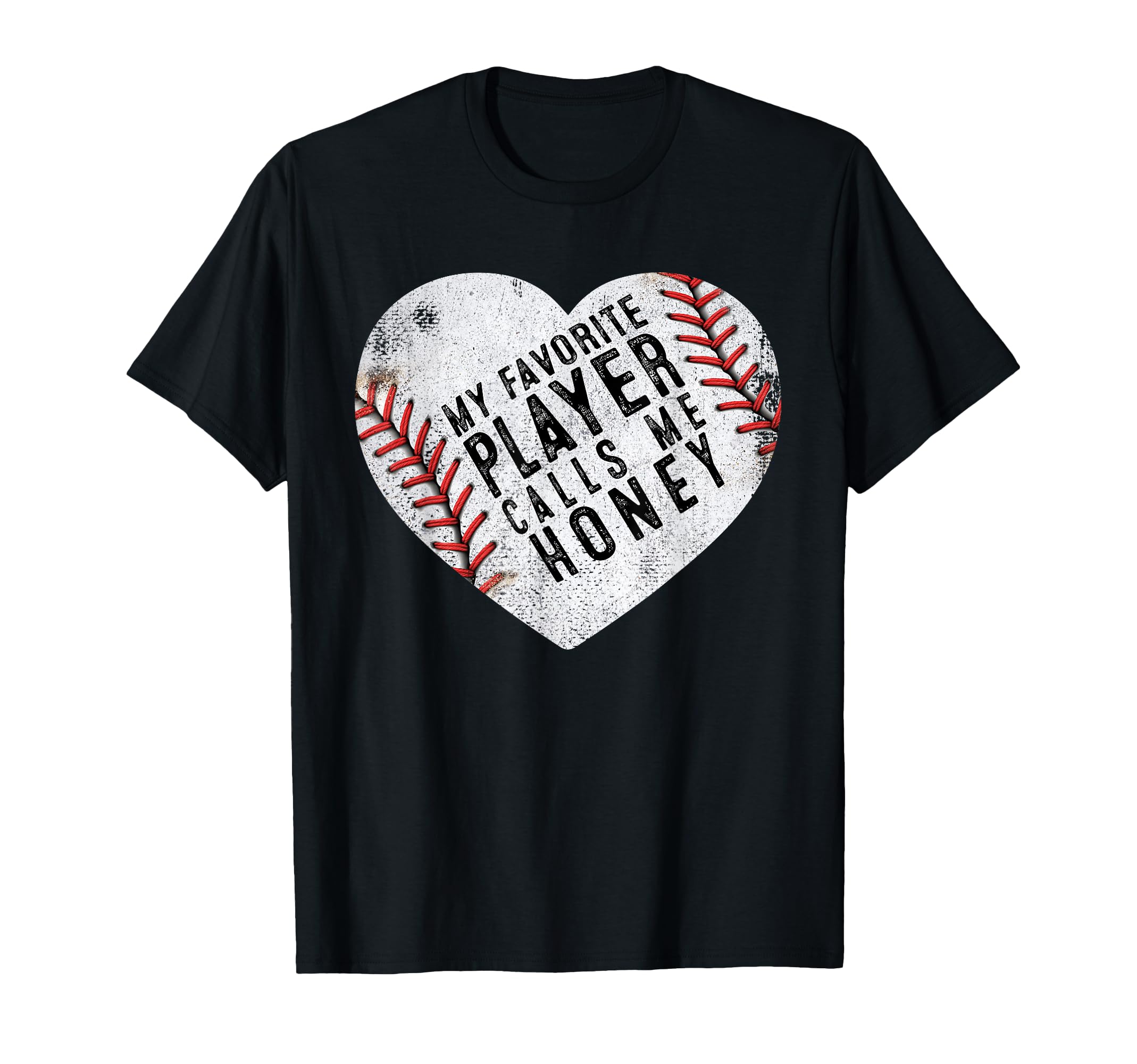 My Favorite Player Calls Me Honey T-Shirt - Unique Graphic Men Women - T-Shirt, Sweatshirt, Hoodie