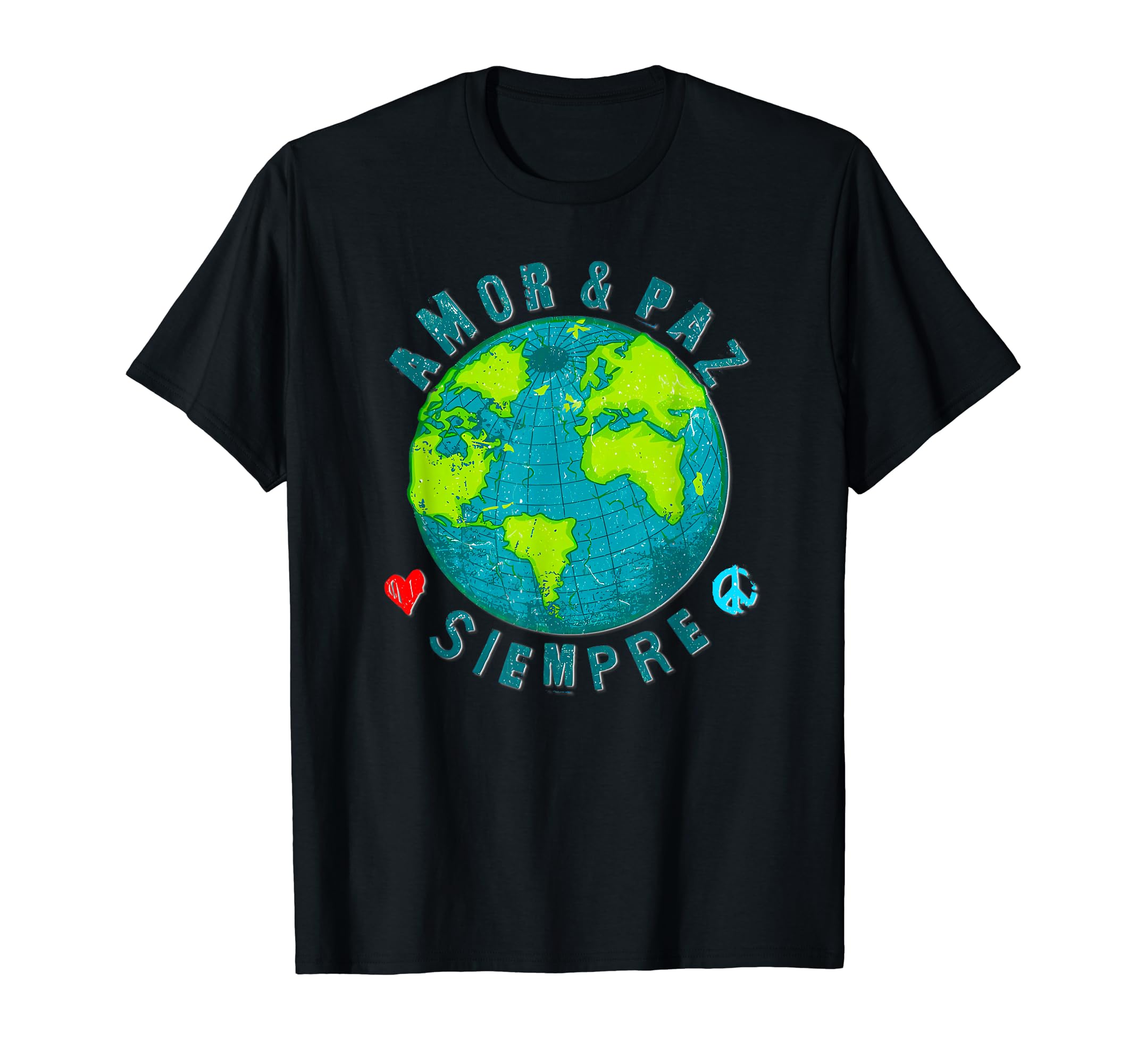Amor Y Paz Siempre T-Shirt - Casual Everyday Wear Unisex - T-Shirt, Sweatshirt, Hoodie