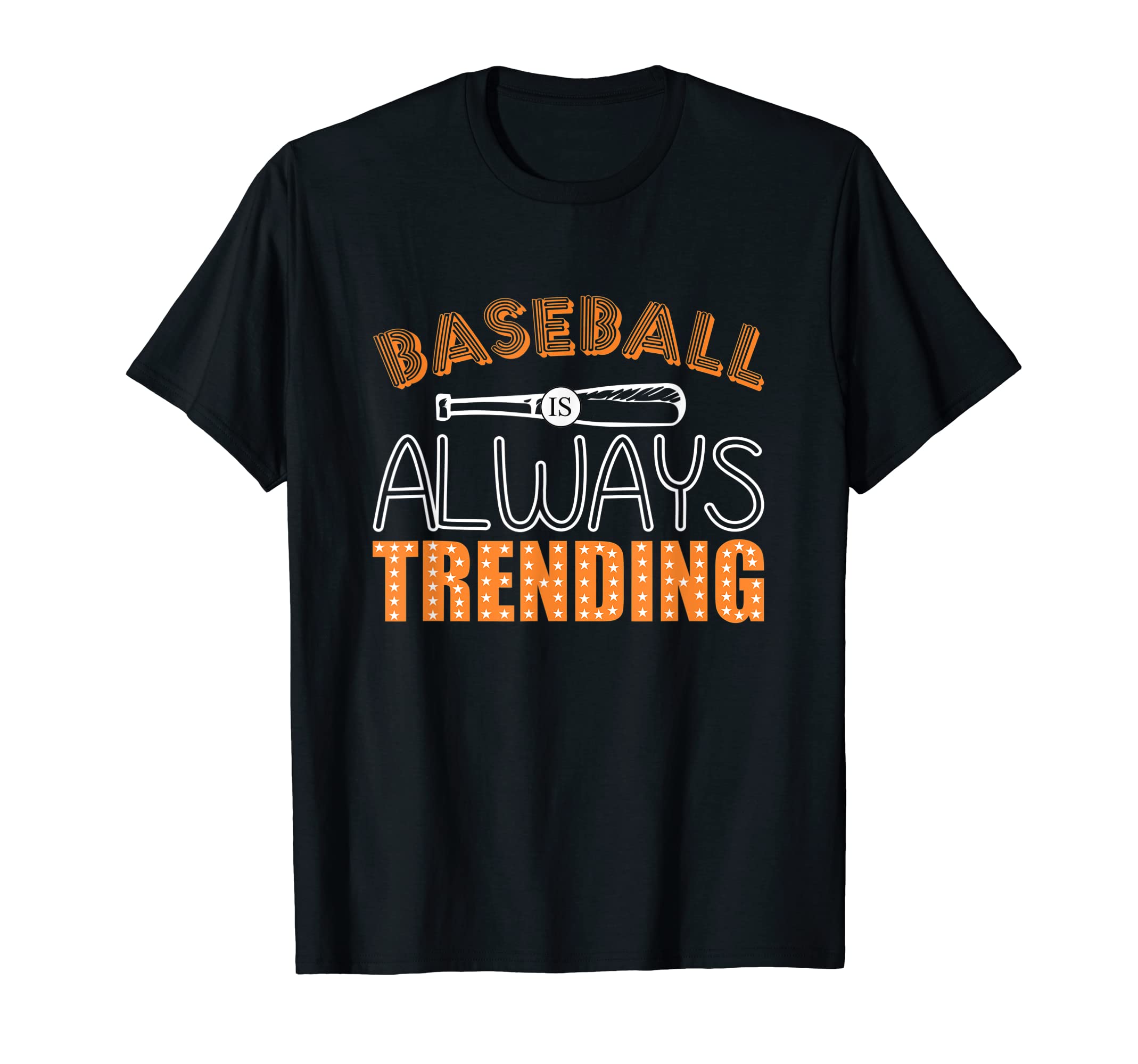 Baseball Is Always Trending Baseball T-Shirt - Casual Everyday Wear Unisex - T-Shirt, Sweatshirt, Hoodie