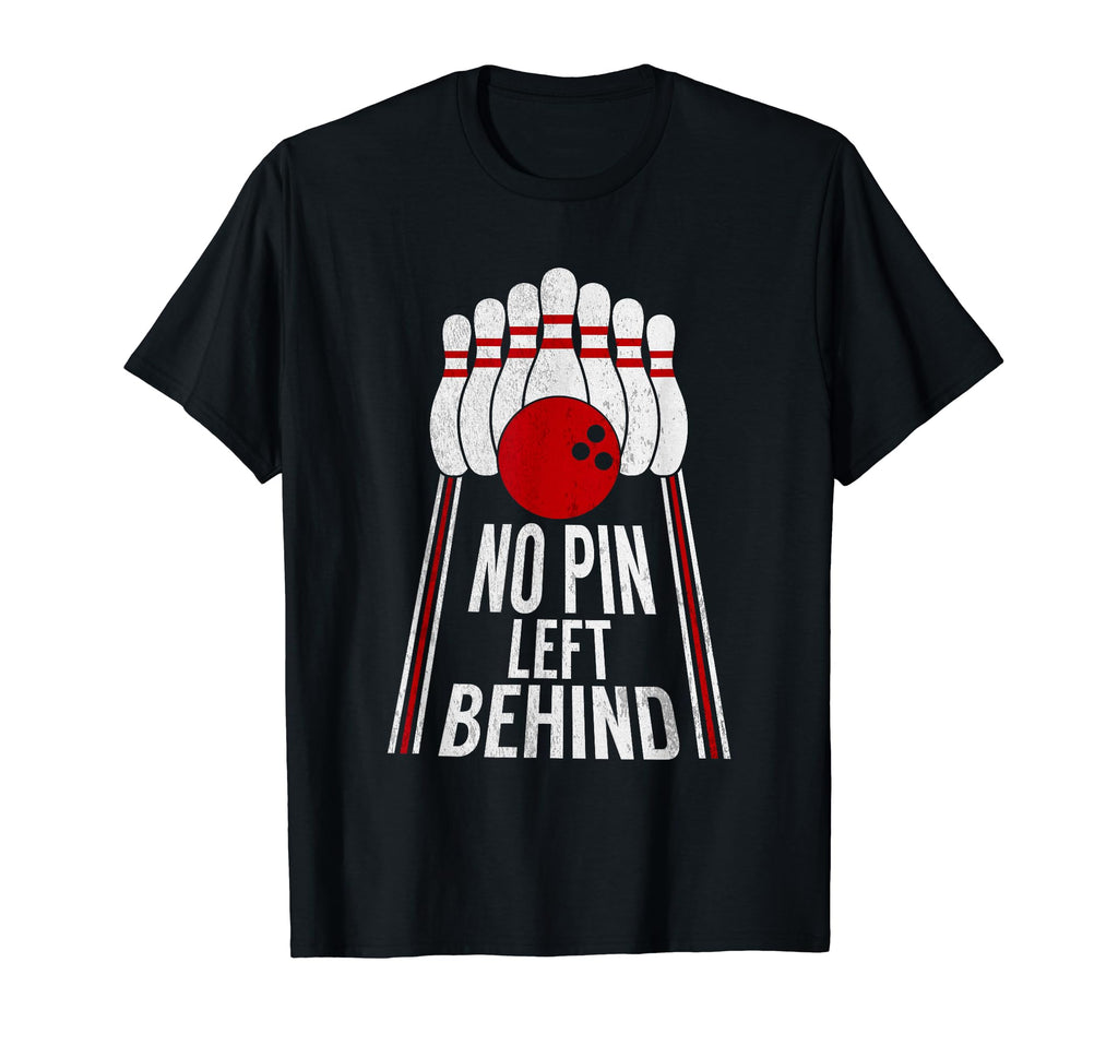 No Pin Left Behind Bowling Joke T-Shirt - Streetwear Style for Adults - T-Shirt, Sweatshirt, Hoodie