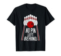 No Pin Left Behind Bowling Joke T-Shirt - Streetwear Style for Adults - T-Shirt, Sweatshirt, Hoodie