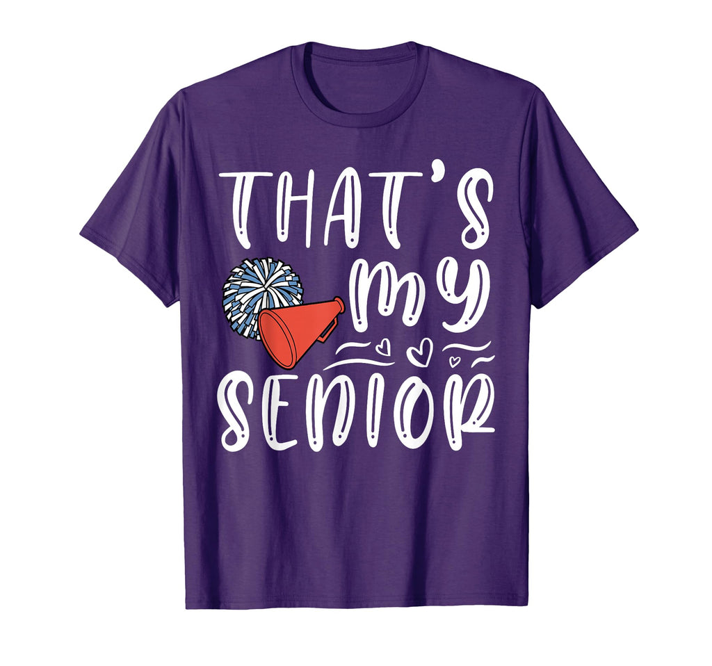Thats My Senior Cheer Mom Dad Brother T-Shirt - Fun Novelty Design Unisex - T-Shirt, Sweatshirt, Hoodie