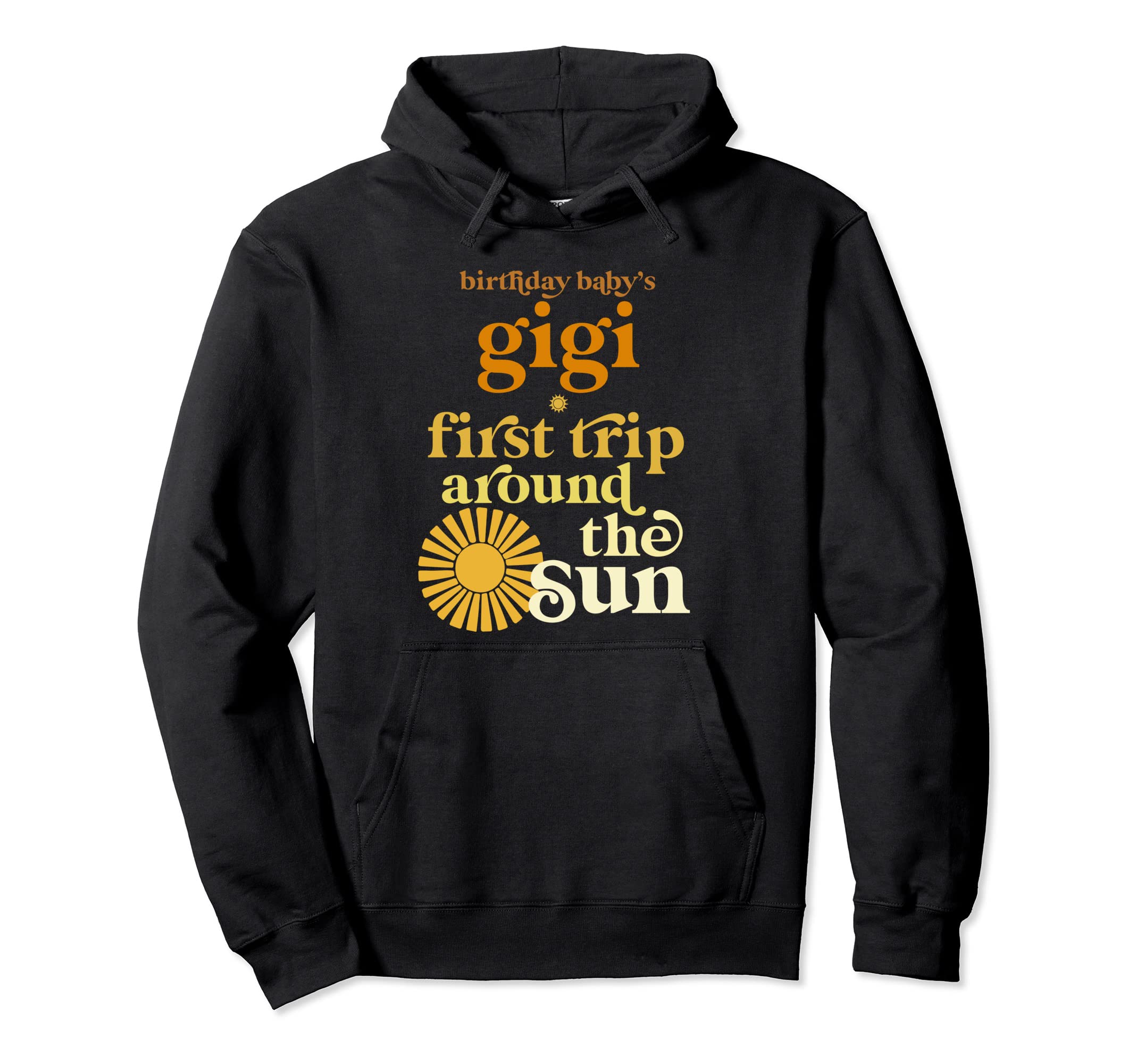 Gigi First Trip Around Sun Birthday Hoodie - Streetwear Style for Adults - T-Shirt, Sweatshirt, Hoodie