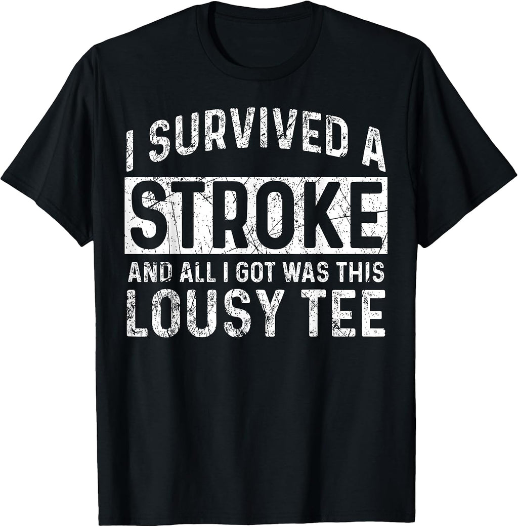 Cool Stroke Survivor Humor Quote Merch - Adult & Kids T-Shirts, Sweatshirts & Hoodies apparel design preview 1