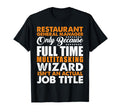 Restaurant General Manager Not Actual Job T-Shirt - Unique Graphic Unisex - T-Shirt, Sweatshirt, Hoodie