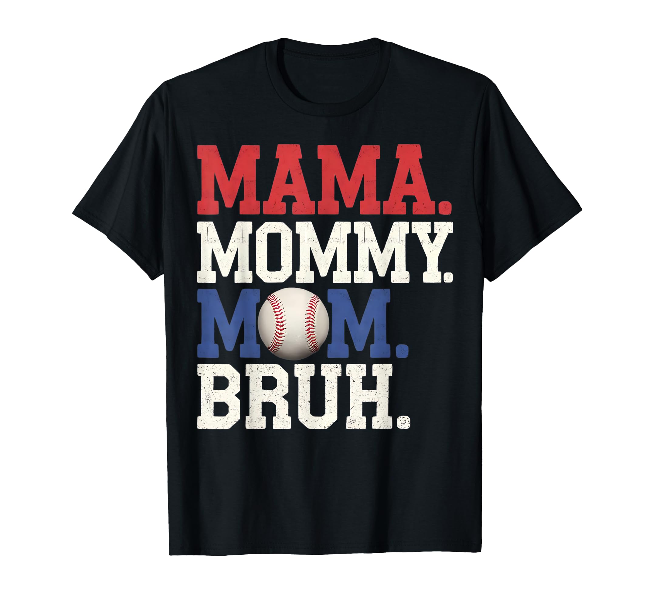 Mama Mommy Mom Bruh Baseball Mom T-Shirt - Aesthetic Graphic Men Women - T-Shirt, Sweatshirt, Hoodie