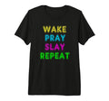80S Neon Sign Wake Pray Slay Repeat T-Shirt - Casual Everyday Wear Unisex - T-Shirt, Sweatshirt, Hoodie