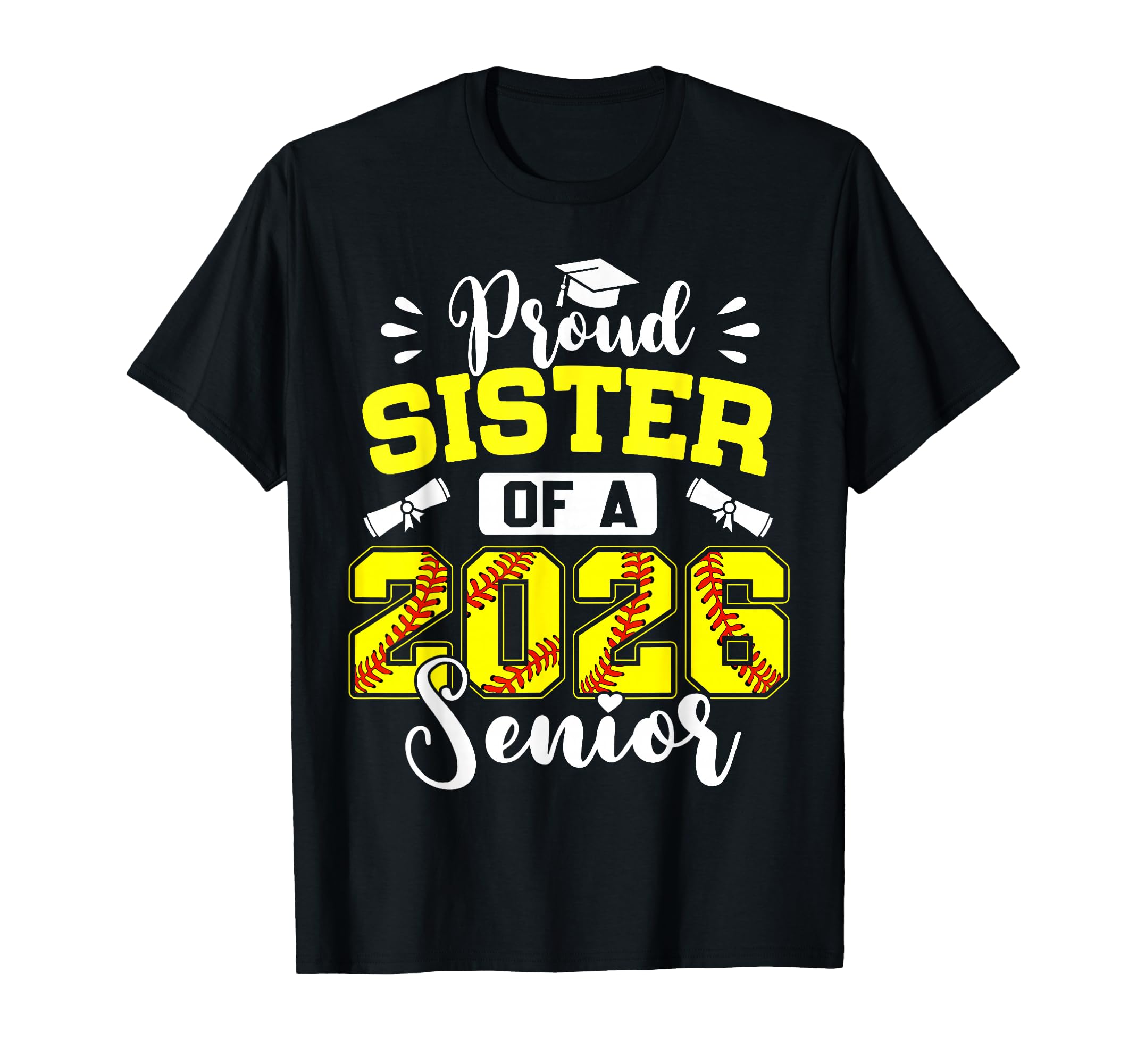 Proud Sister 2026 Senior Softball T-Shirt - Custom Art Print Unisex - T-Shirt, Sweatshirt, Hoodie