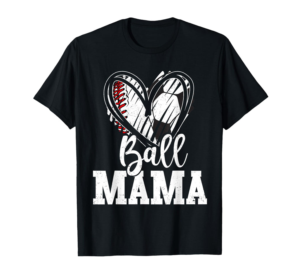 Ball Mama Baseball Soccer Mom T-Shirt - Fun Novelty Design Men Women - T-Shirt, Sweatshirt, Hoodie