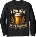 I Drink That's What Do Funny Beer Lover Merch - Adult & Kids T-Shirts, Sweatshirts & Hoodies apparel design preview 1