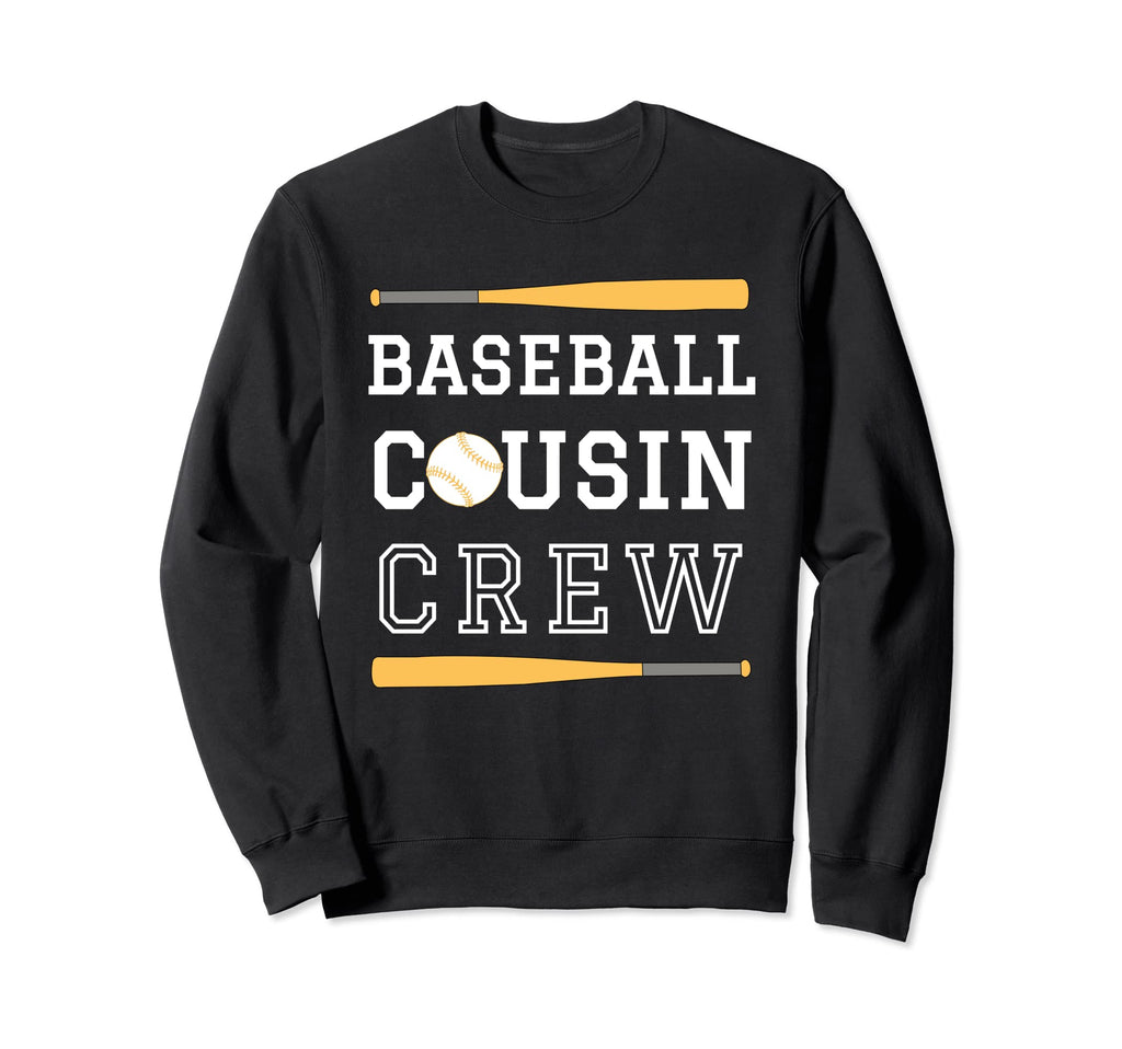 Baseball Player Cousin Crew Sport Sweatshirt - Fun Novelty Design Unisex - T-Shirt, Sweatshirt, Hoodie