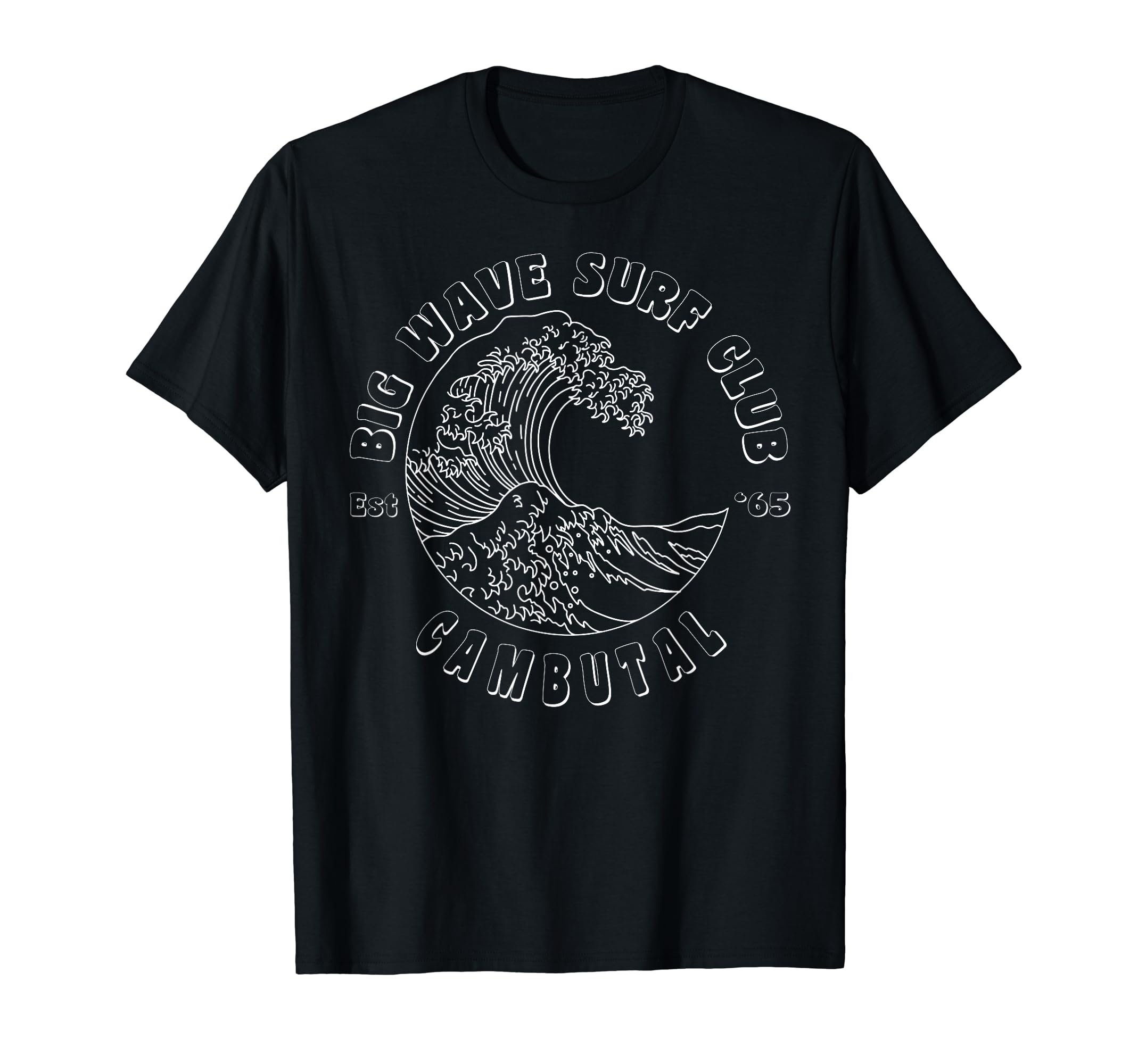 Cambutal Big Wave Surf Club T-Shirt - Casual Everyday Wear Men Women - T-Shirt, Sweatshirt, Hoodie