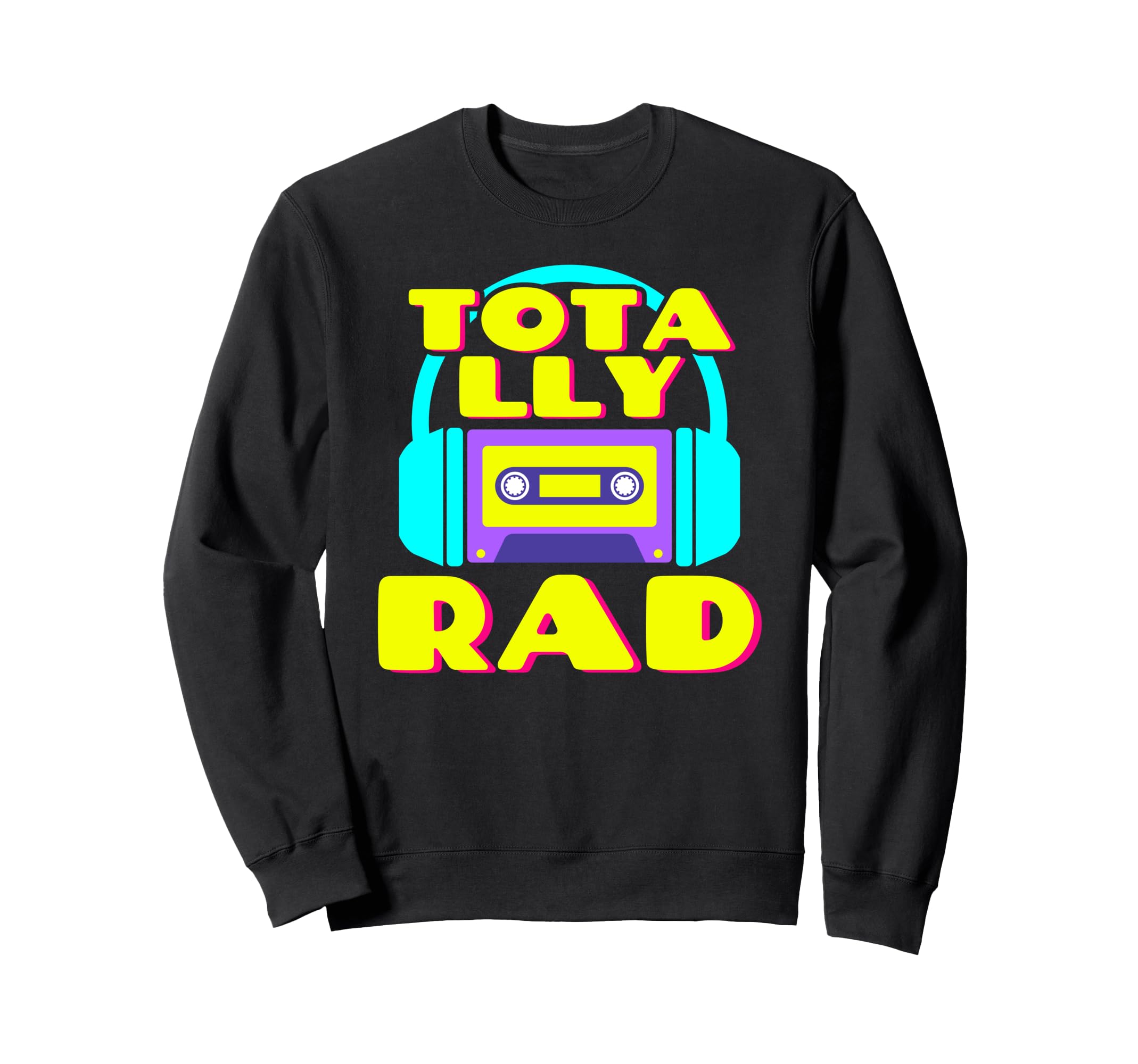 Totally Rad 80S Costume Party Sweatshirt - Minimalist Print Unisex - T-Shirt, Sweatshirt, Hoodie