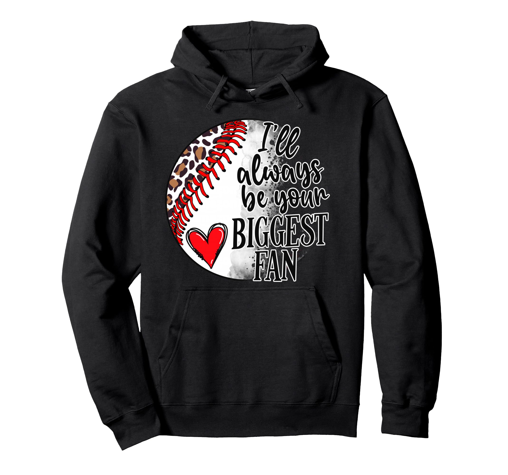 Ill Always Be Your Biggest Fan Baseball Mom Hoodie - Unique Graphic Unisex - T-Shirt, Sweatshirt, Hoodie