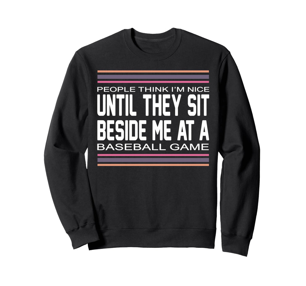 People Think Im Nice Until They Sit Sweatshirt - Graphic Print Men Women - T-Shirt, Sweatshirt, Hoodie