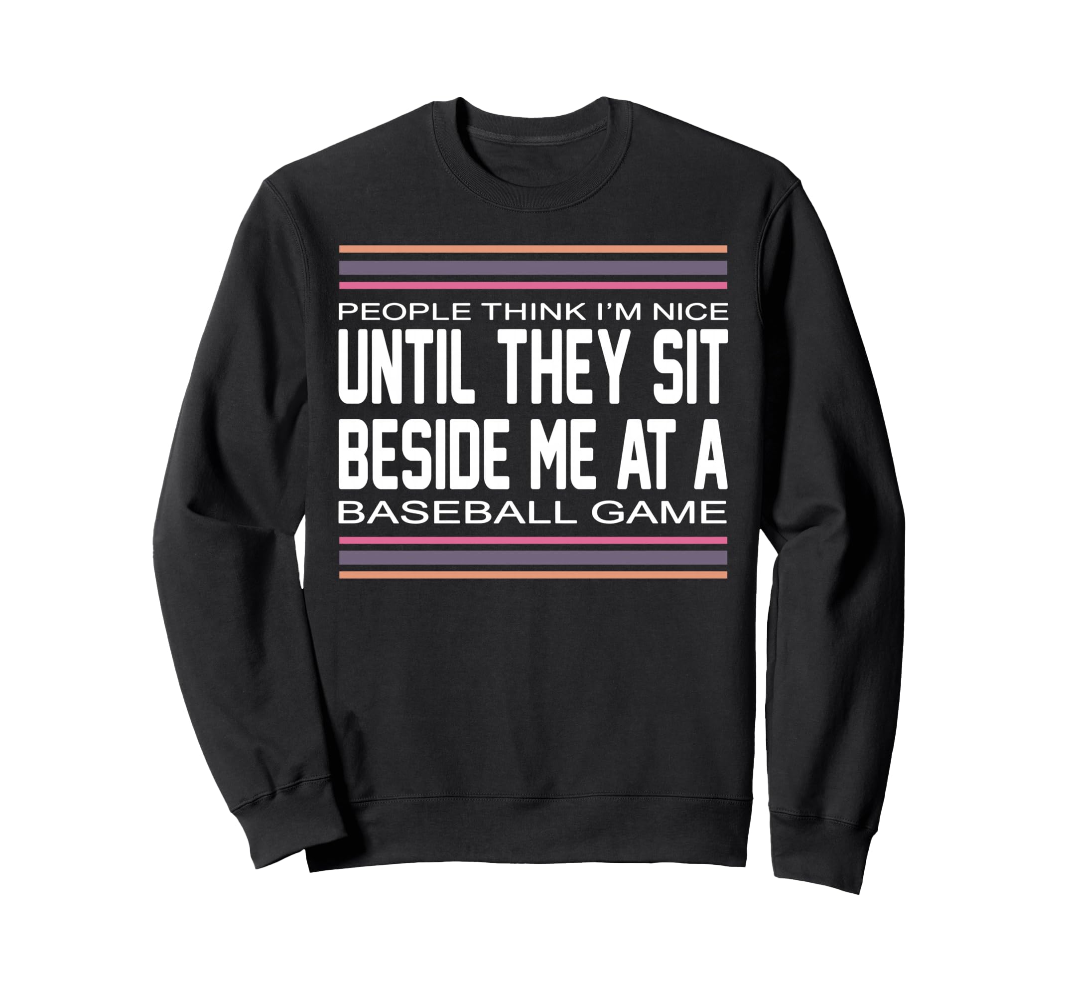 People Think Im Nice Until They Sit Sweatshirt - Graphic Print Men Women - T-Shirt, Sweatshirt, Hoodie