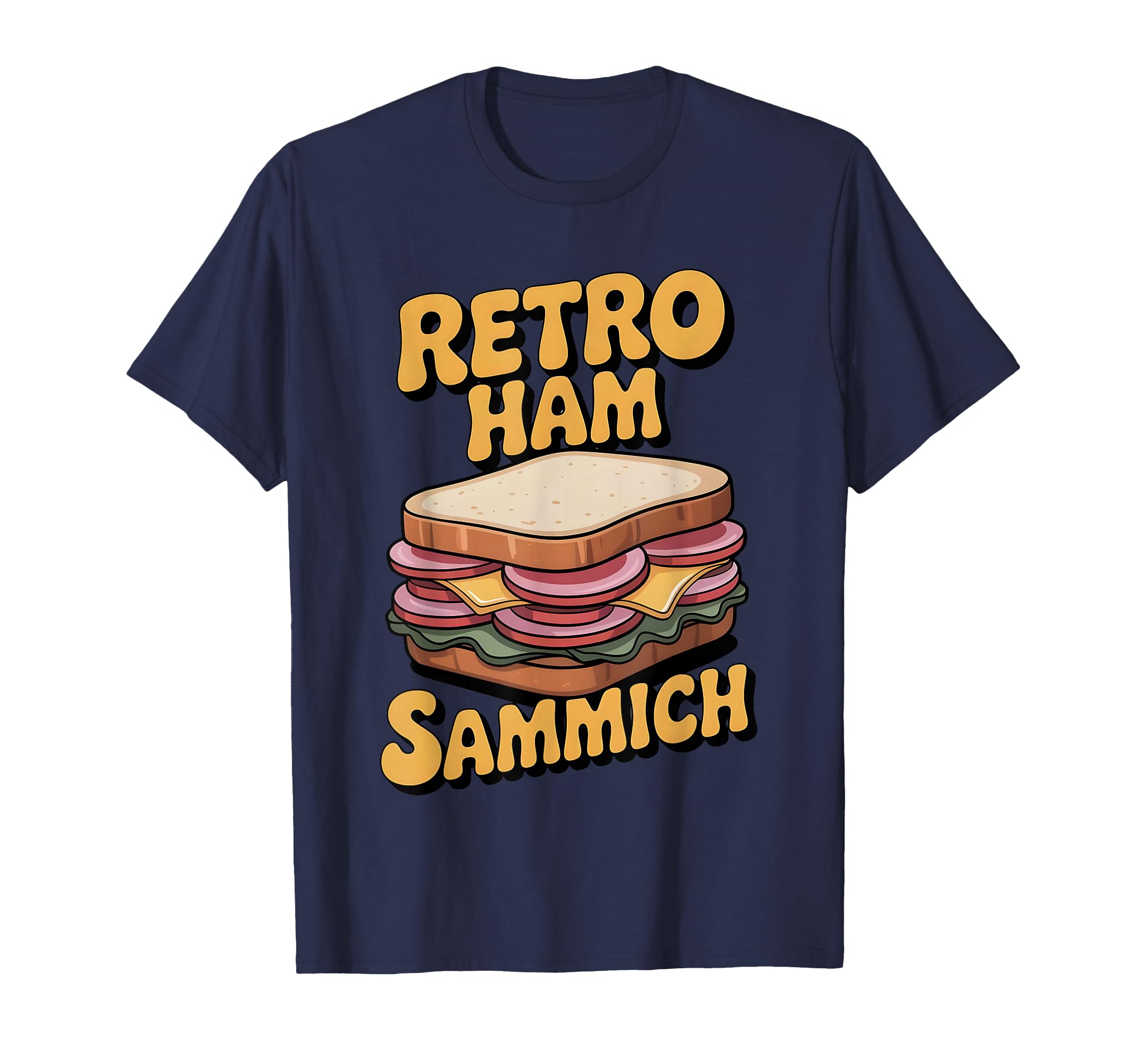 Ham Sammich Funny Food Deli Lovers T-Shirt - Unique Graphic Men Women - T-Shirt, Sweatshirt, Hoodie