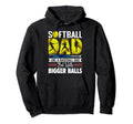 Softball Dad Like Baseball But Hoodie - Fun Novelty Design Men Women - T-Shirt, Sweatshirt, Hoodie