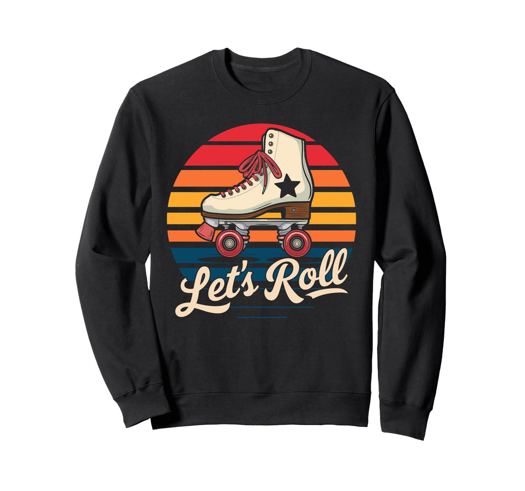 Let S Roll Roller Skating Skater Sweatshirt - Minimalist Print for Adults - T-Shirt, Sweatshirt, Hoodie