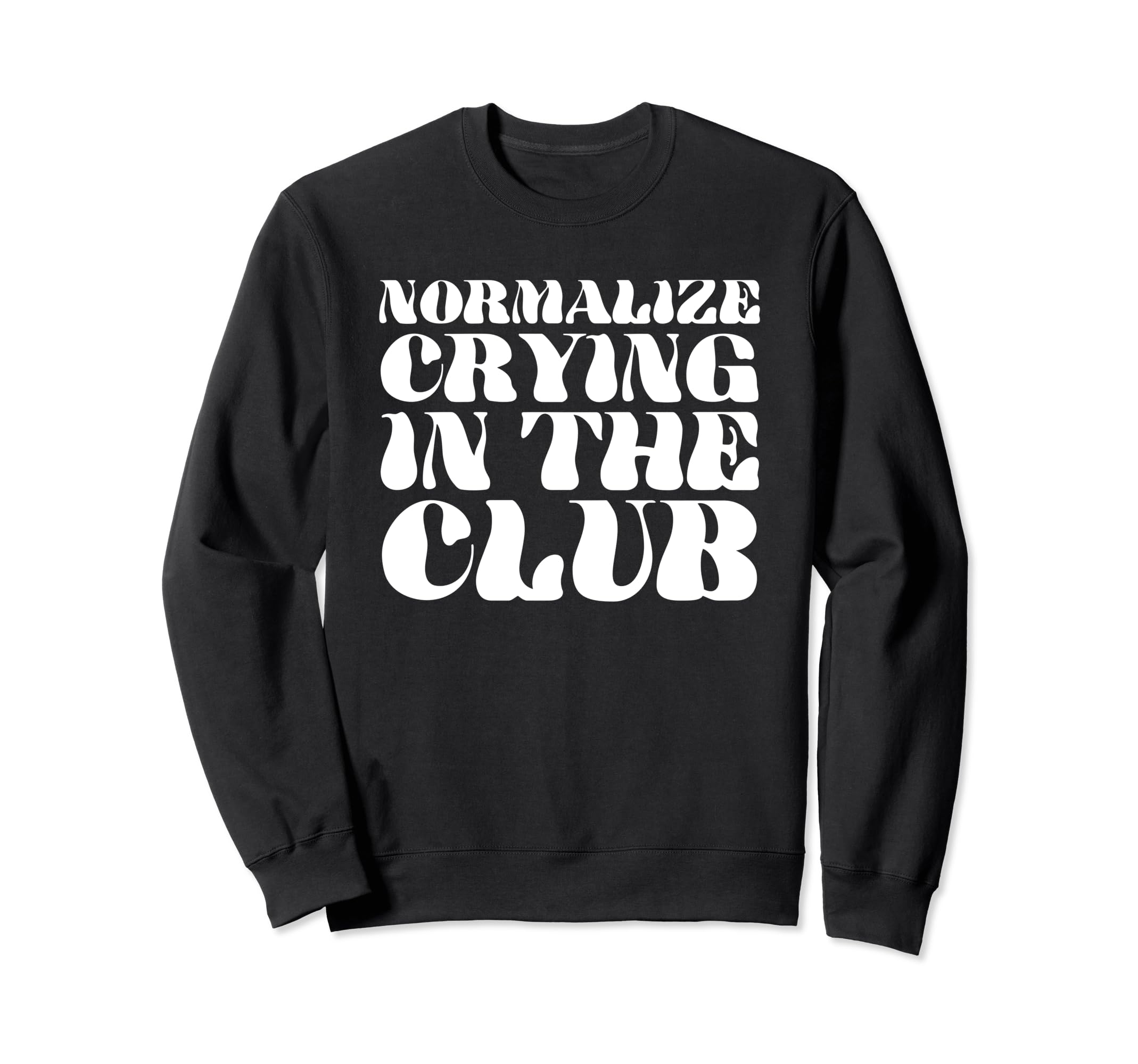 Normalize Crying Club Funny Y2K Sweatshirt - Minimalist Print Unisex - T-Shirt, Sweatshirt, Hoodie