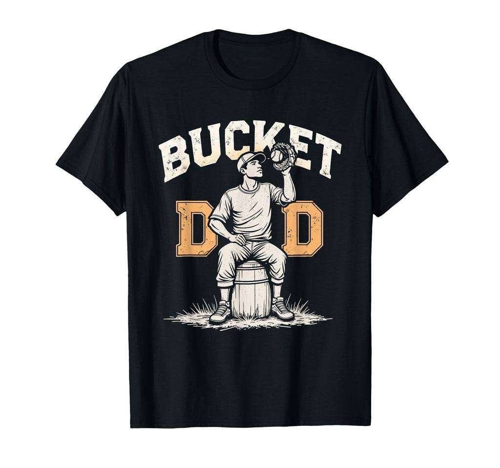 Bucket Dad Softball Dad Baseball T-Shirt - Streetwear Style Men Women - T-Shirt, Sweatshirt, Hoodie