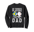 My Favorite Players Call Me Dad Sweatshirt - Aesthetic Graphic Men Women - T-Shirt, Sweatshirt, Hoodie