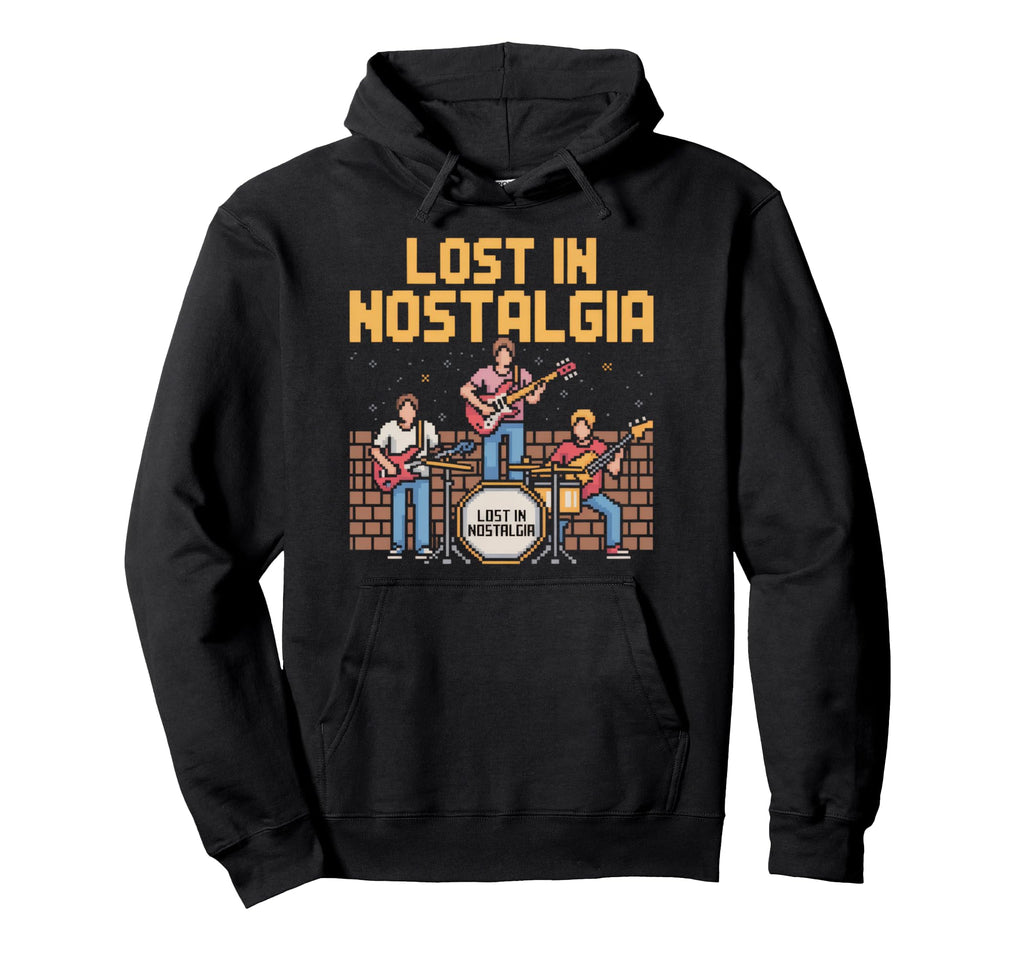 Lost Nostalgia Band Music Lovers Hoodie - Streetwear Style Men Women - T-Shirt, Sweatshirt, Hoodie