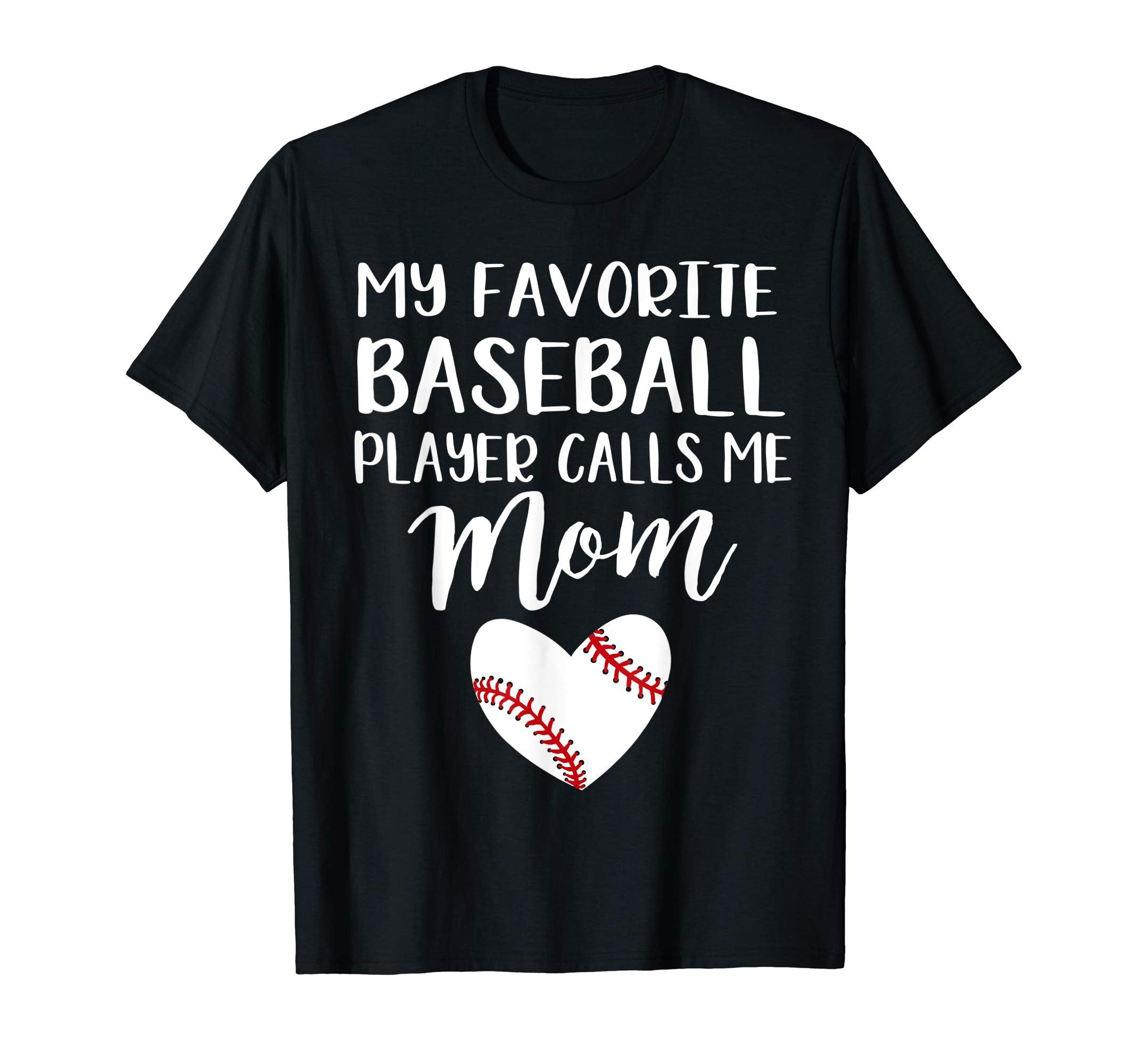 My Favorite Baseball Player Calls Me Mom T-Shirt - Graphic Print for Adults - T-Shirt, Sweatshirt, Hoodie