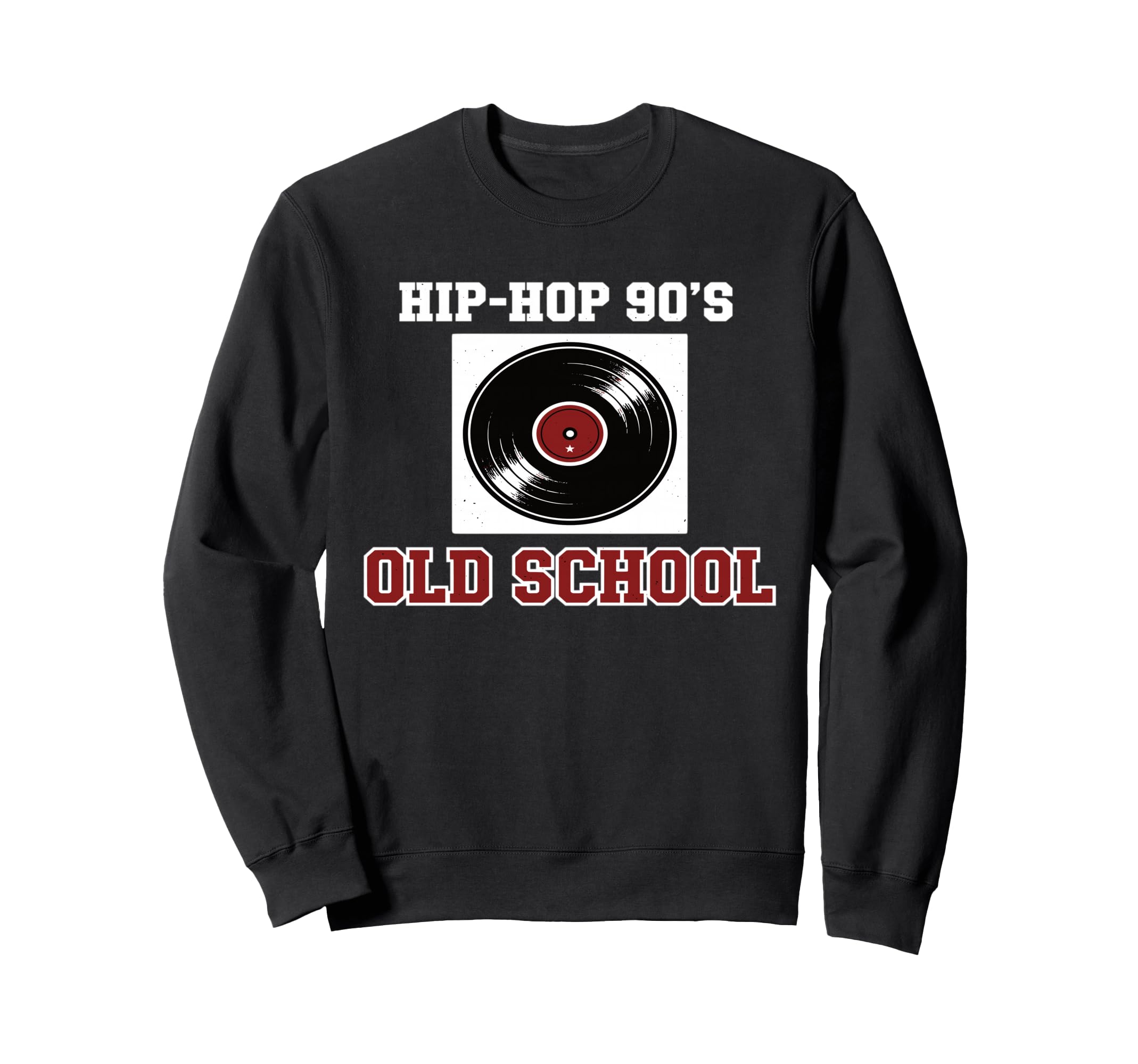 Hip Hop 90S Old School Vinyl Sweatshirt - Casual Everyday Wear Men Women - T-Shirt, Sweatshirt, Hoodie