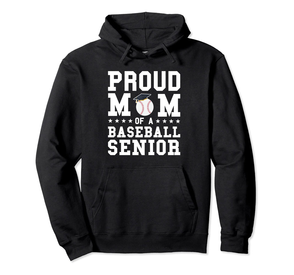 Proud Mom Baseball Senior Graduation Hoodie - Unique Graphic Men Women - T-Shirt, Sweatshirt, Hoodie