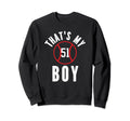 Thats My Jersey Number 51 Baseball Sweatshirt - Streetwear Style Men Women - T-Shirt, Sweatshirt, Hoodie