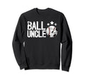 Ball Uncle Proud Soccer Sweatshirt - Casual Everyday Wear for Adults - T-Shirt, Sweatshirt, Hoodie