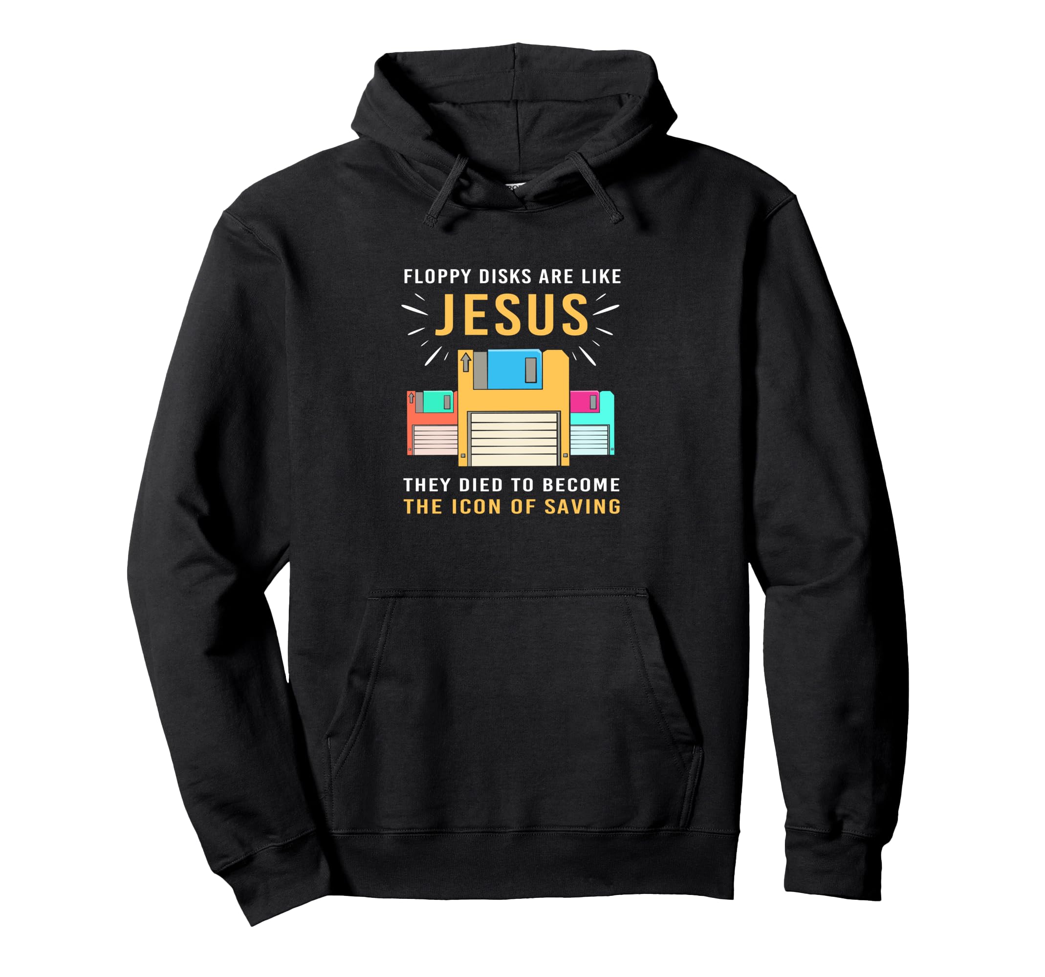 Floppy Disks Are Like Jesus Funny Hoodie - Minimalist Print Men Women - T-Shirt, Sweatshirt, Hoodie