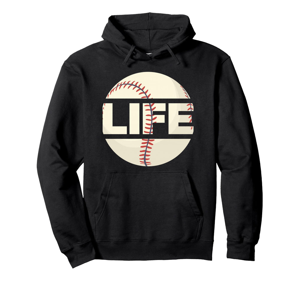 Baseball Life Ball Players Fans And Hoodie - Fun Novelty Design Men Women - T-Shirt, Sweatshirt, Hoodie