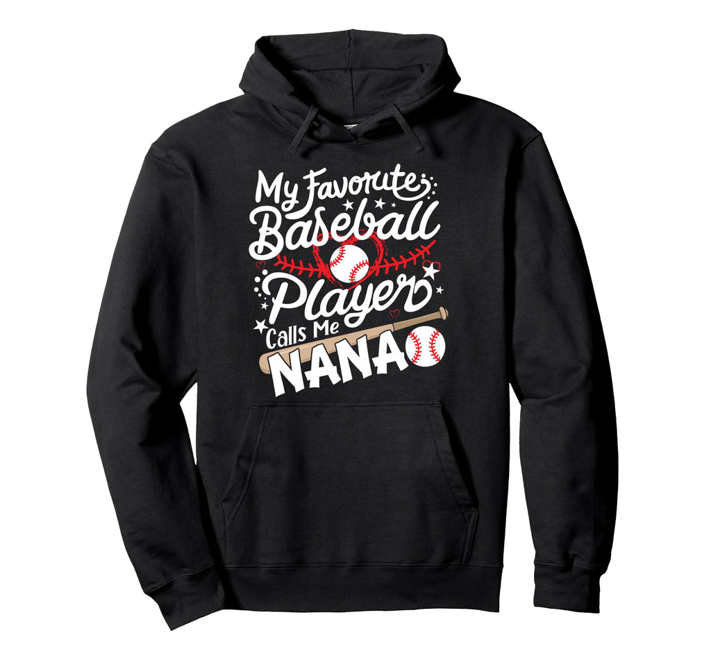 My Favorite Baseball Player Calls Me Nana Hoodie - Minimalist Print Unisex - T-Shirt, Sweatshirt, Hoodie