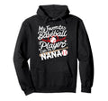 My Favorite Baseball Player Calls Me Nana Hoodie - Minimalist Print Unisex - T-Shirt, Sweatshirt, Hoodie