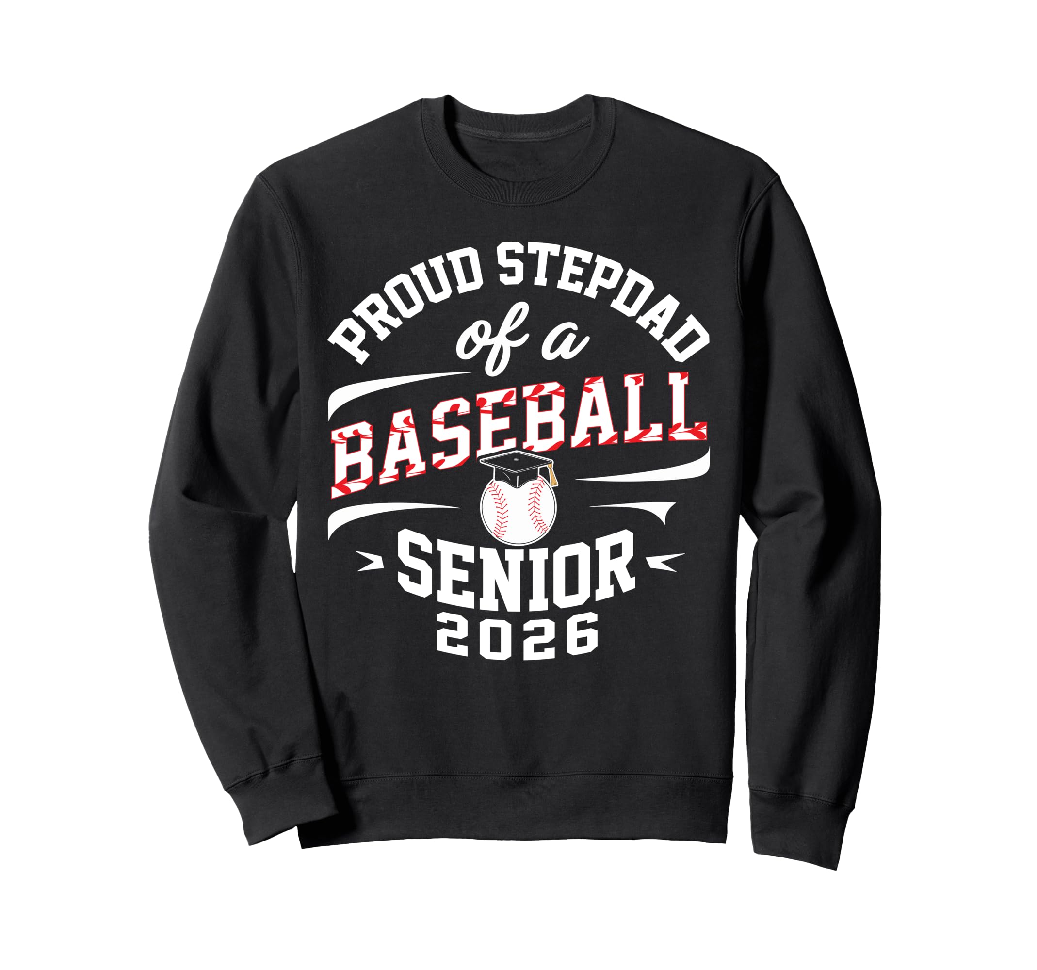 Proud Stepdad 2026 Baseball Senior Sweatshirt - Unique Graphic Men Women - T-Shirt, Sweatshirt, Hoodie