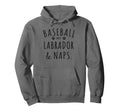 Baseball My Labrador Naps Funny Hoodie - Aesthetic Graphic Men Women - T-Shirt, Sweatshirt, Hoodie