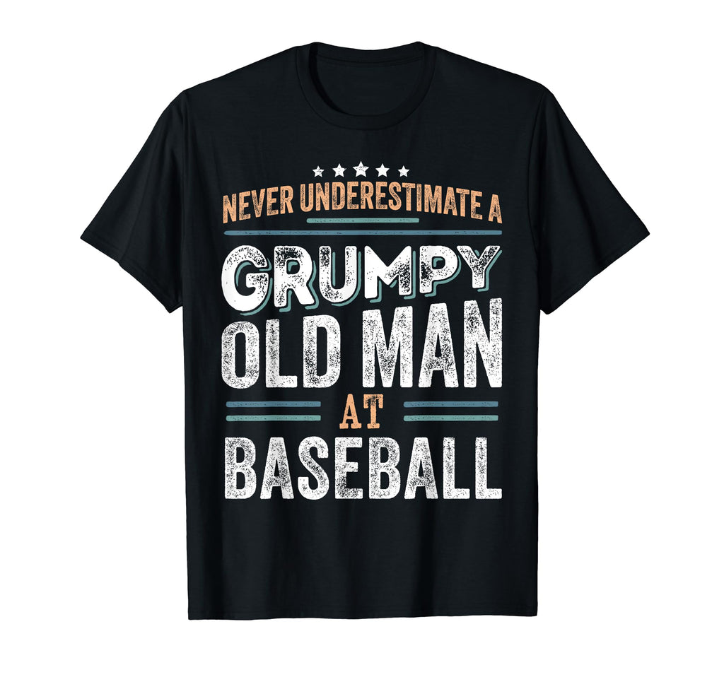 Grumpy Old Baseball Funny Dad Gifts T-Shirt - Fun Novelty Design Men Women - T-Shirt, Sweatshirt, Hoodie