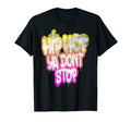 Hip Hop Ya Dont Stop Old School 80S 90S T-Shirt - Graphic Print Unisex - T-Shirt, Sweatshirt, Hoodie