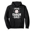 Proud Coach Dad Baseball Trainer Sports Hoodie - Novelty Apparel Unisex - T-Shirt, Sweatshirt, Hoodie