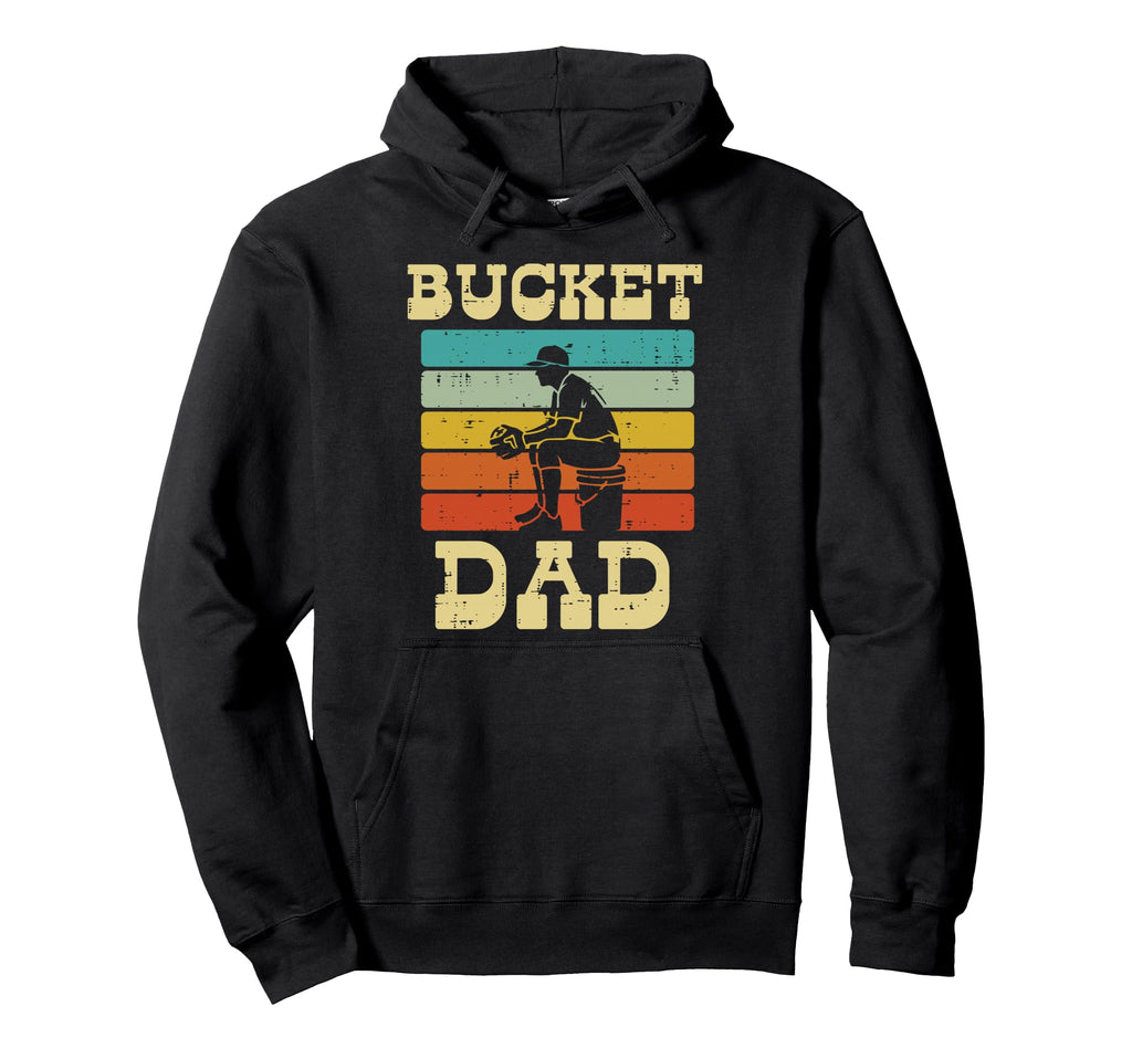 Bucket Dad Softball Baseball Fathers Hoodie - Casual Everyday Wear Unisex - T-Shirt, Sweatshirt, Hoodie