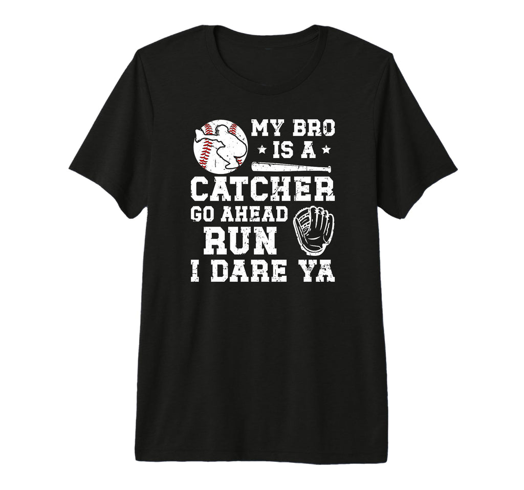 My Bro Is Baseball Catcher Brother T-Shirt - Custom Art Print Unisex - T-Shirt, Sweatshirt, Hoodie