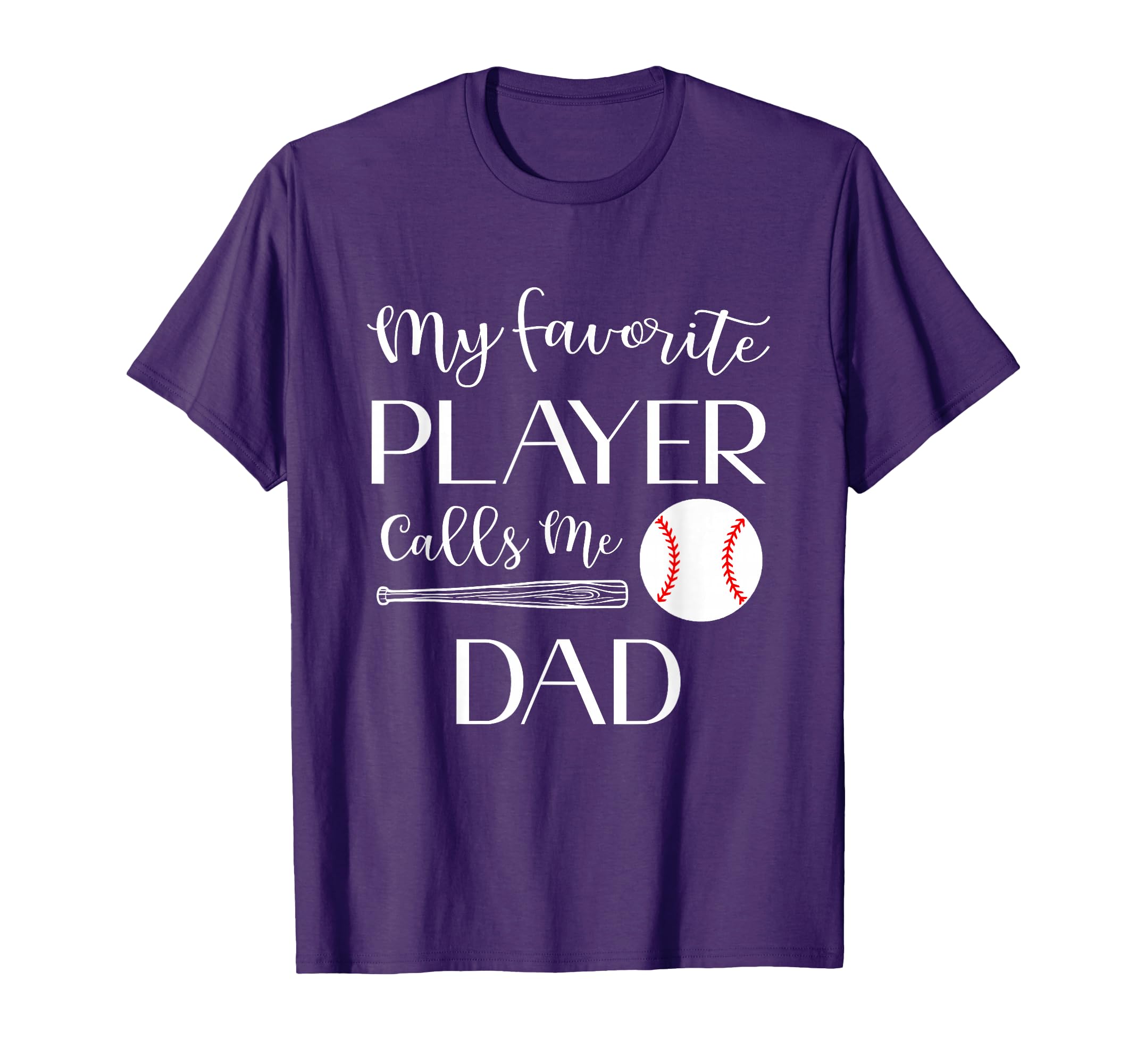 Baseball My Favorite Player Calls Me Dad T-Shirt - Graphic Print Men Women - T-Shirt, Sweatshirt, Hoodie